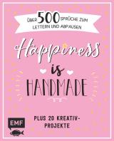 Cover-Bild Happiness is handmade – über 500 Sprüche, Zitate und Weisheiten zum Lettern und Abpausen