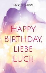 Cover-Bild Happy Birthday, liebe Luci!