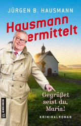 Cover-Bild Hausmann ermittelt - Gegrüßet seist du, Maria!