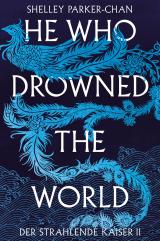 Cover-Bild He Who Drowned the World (Der strahlende Kaiser II)