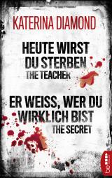 Cover-Bild Heute wirst du sterben - The Teacher / Er weiß, wer du wirklich bist - The Secret