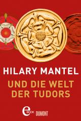 Cover-Bild Hilary Mantel und die Welt der Tudors