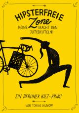Cover-Bild Hipsterfreie Zone - Keine Macht den Jutebeuteln!