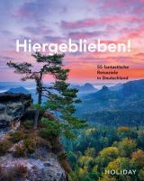 Cover-Bild HOLIDAY Reisebuch: Hiergeblieben! – 55 fantastische Reiseziele in Deutschland