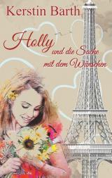 Cover-Bild Holly und die Sache mit dem Wünschen