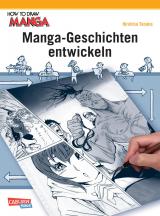 Cover-Bild How To Draw Manga: Manga-Geschichten entwickeln