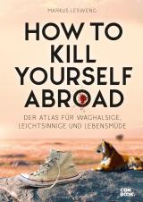 Cover-Bild How to Kill Yourself Abroad