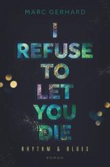 Cover-Bild I refuse to let you die