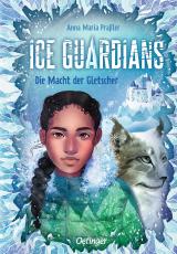 Cover-Bild Ice Guardians 1. Die Macht der Gletscher