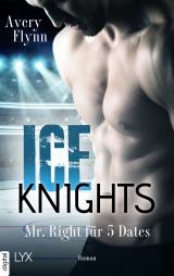 Cover-Bild Ice Knights - Mr Right für 5 Dates