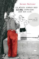 Cover-Bild Ich möchte einfach noch Bäume ausreißen! Aber nur kleine.