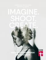 Cover-Bild Imagine. Shoot. Create.