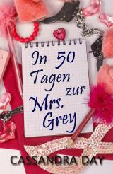 Cover-Bild In 50 Tagen zur Mrs. Grey