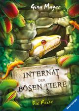 Cover-Bild Internat der bösen Tiere, Band 3 - Die Reise