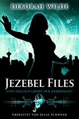 Cover-Bild Jezebel Files - Und täglich grüßt der Nekromant