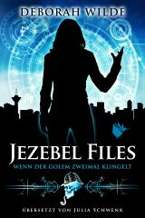 Cover-Bild Jezebel Files - Wenn der Golem zweimal klingelt