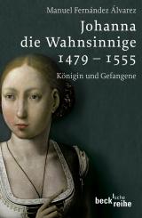 Cover-Bild Johanna die Wahnsinnige 1479 - 1555