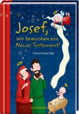 Cover-Bild Josef, wir brauchen ein Neues Testament!