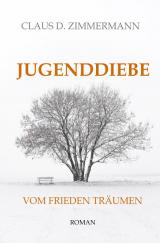 Cover-Bild JUGENDDIEBE Leben und Lieben und Leiden in den Vierzigerjahren / JUGENDDIEBE VOM FRIEDEN TRÄUMEN