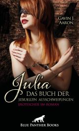 Cover-Bild Julia - Das Buch der sexuellen Ausschweifungen | Erotischer SM-Roman