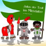 Cover-Bild Julius der Troll im Mittelalter