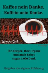 Cover-Bild Kaffee nein Danke, Koffein nein Danke.