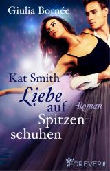 Cover-Bild Kat Smith - Liebe auf Spitzenschuhen
