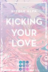 Cover-Bild Kicking Your Love (Kiss'n'Kick 1)