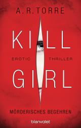 Cover-Bild Kill Girl - Mörderisches Begehren