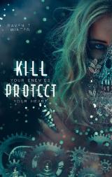 Cover-Bild Kill your enemies protect your heart