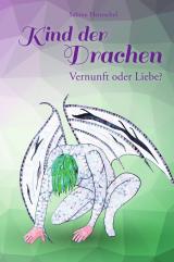 Cover-Bild Kind der Drachen / Kind der Drachen – Vernunft oder Liebe?