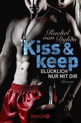 Cover-Bild Kiss and keep - Glücklich nur mit dir