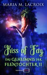 Cover-Bild Kiss of Fay - Das Geheimnis der Feentochter II