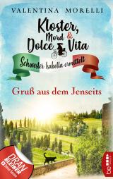 Cover-Bild Kloster, Mord und Dolce Vita - Gruß aus dem Jenseits