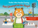 Cover-Bild Knolles tolles Hamster-Training - Kein Gehampel an der Ampel! – Alles über Sicherheit im Straßenverkehr