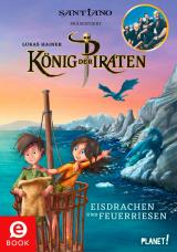 Cover-Bild König der Piraten 2: Eisdrachen und Feuerriesen