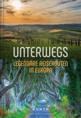 Cover-Bild KUNTH Unterwegs Legendäre Reiserouten in Europa