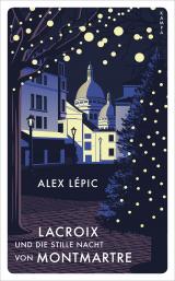 Cover-Bild Lacroix und die stille Nacht von Montmartre