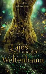 Cover-Bild Lajos und der Weltenbaum