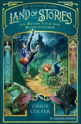 Cover-Bild Land of Stories: Das magische Land – Die Suche nach dem Wunschzauber