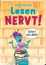Cover-Bild Lesen NERVT! – Bücher? Nein, danke! (Lesen nervt! 1)
