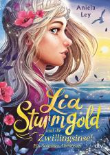 Cover-Bild Lia Sturmgold und die Zwillingsinsel – Ein Sommerabenteuer