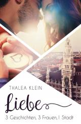 Cover-Bild Liebe - 3 Geschichten, 3 Frauen, 1 Stadt