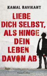 Cover-Bild Liebe dich selbst, als hinge dein Leben davon ab