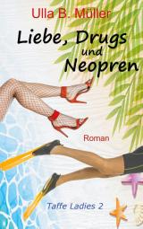 Cover-Bild Liebe, Drugs und Neopren