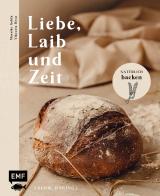 Cover-Bild Liebe, Laib und Zeit – Natürlich Brot backen