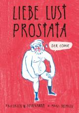 Cover-Bild Liebe - Lust - Prostata: Der Comic