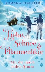 Cover-Bild Liebe, Schnee & Pflaumenlikör
