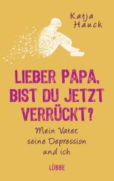 Cover-Bild Lieber Papa, bist du jetzt verrückt?