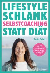 Cover-Bild Lifestyle Schlank! Selbstcoaching statt Diät mit Coaching- und Audioübungen.